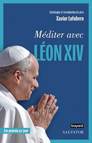 Téléchargez le livre :  Méditer avec Léon XIV