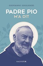Télécharger le livre :  Padre Pio m'a dit