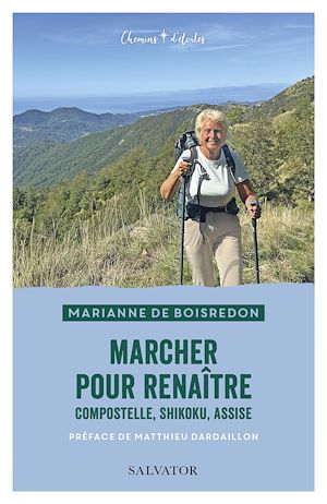 Téléchargez le livre :  Marcher pour renaître : Compostelle, Shikoku, Assise