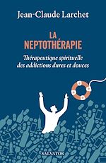 Télécharger le livre :  La neptothérapie : Aide spirituelle pour sortir des addictions