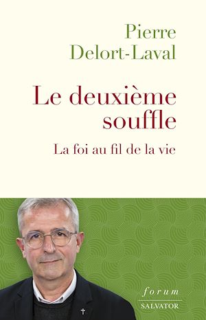 Téléchargez le livre :  Le deuxième souffle : La foi au fil de la vie