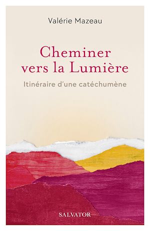 Téléchargez le livre :  Cheminer vers sa Lumière : Itinéraire d'une catéchumène