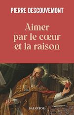 Télécharger le livre :  Aimer par le cœur et la raison