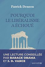 Télécharger le livre :  Pourquoi le libéralisme a échoué