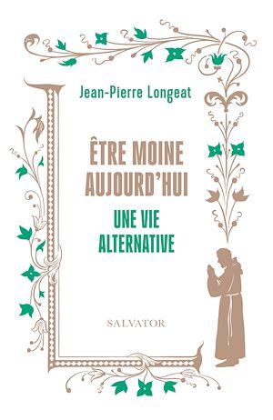 Téléchargez le livre :  Être moine aujourd'hui : Une vie alternative