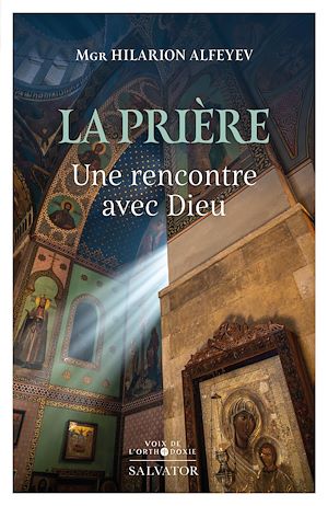 Téléchargez le livre :  La prière : une rencontre avec Dieu