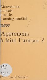 Télécharger le livre :  Apprenons à faire l'amour ?