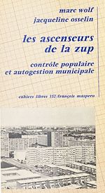 Télécharger le livre :  Les ascenseurs de la ZUP : contrôle populaire et autogestion municipale