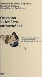 Télécharger le livre :  Ouvrons la fenêtre, camarades !