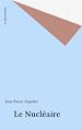 Télécharger le livre :  Le Nucléaire