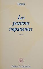 Télécharger le livre :  Les passions impatientes