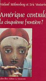 Télécharger le livre :  L'Amérique centrale : la cinquième frontière ?
