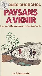 Télécharger le livre :  Paysans à venir : les sociétés rurales du tiers monde