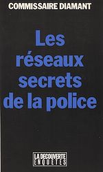 Télécharger le livre :  Les Réseaux secrets de la police