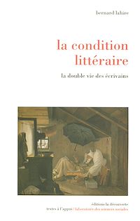Télécharger le livre : La condition littéraire - La double vie des écrivains