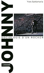 Télécharger le livre :  Johnny, sociologie d'un rocker