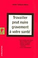 Télécharger le livre :  Travailler peut nuire gravement à votre santé