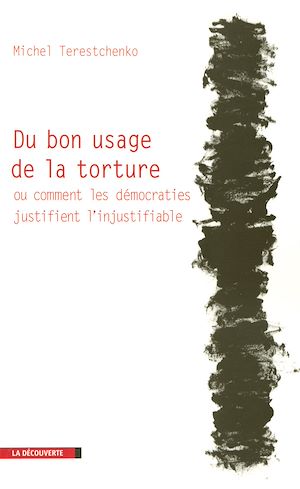 Téléchargez le livre :  Du bon usage de la torture
