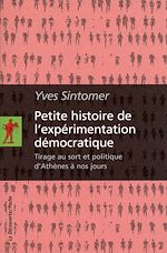Télécharger le livre :  Petite histoire de l'expérimentation démocratique