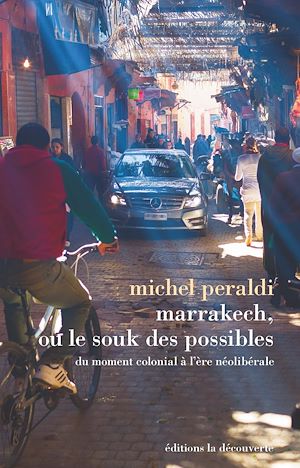Téléchargez le livre :  Marrakech, ou le souk des possibles