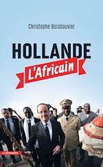 Télécharger le livre :  Hollande l'Africain