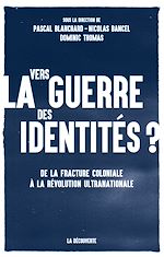 Télécharger le livre :  Vers la guerre des identités ?