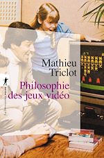 Télécharger le livre :  Philosophie des jeux vidéo