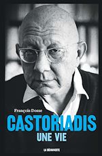 Télécharger le livre :  Castoriadis, une vie