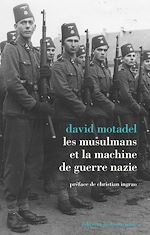Télécharger le livre :  Les musulmans et la machine de guerre nazie