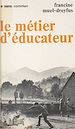 Télécharger le livre :  Le métier d'éducateur : les instituteurs de 1900, les éducateurs spécialisés de 1968