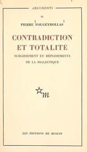 Téléchargez le livre :  Contradiction et totalité : surgissement et déploiements de la dialectique