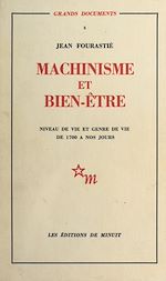 Download this eBook Machinisme et bien-être : niveau de vie et genre de vie de 1700 à nos jours