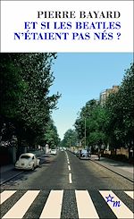 Télécharger le livre :  Et si les Beatles n'étaient pas nés ?