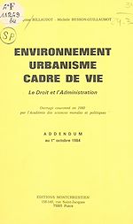 Télécharger le livre :  Environnement, urbanisme, cadre de vie : le droit et l'administration