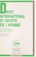 Télécharger le livre :  Droit international et droits de l'homme : la pratique juridique française dans le domaine de la protection internationale des droits de l'homme