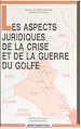 Télécharger le livre :  Les Aspects juridiques de la crise et de la guerre du Golfe