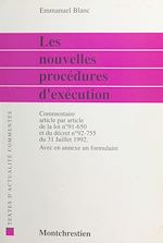 Télécharger le livre :  Les nouvelles procédures d'exécution : commentaire article par article de la loi n °91-150 du 9 juillet 1991 et du décret n °92-755 du 31 juillet 1992 suivi d'un formulaire