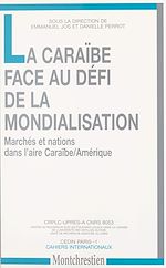 Télécharger le livre :  La Caraïbe face au défi de la mondialisation : marchés et nations dans l'aire Caraïbe-Amérique
