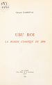 Télécharger le livre :  «Ubu roi» : La Bombe comique de 1896