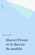 Télécharger le livre :  Marcel Proust et la théorie du modèle
