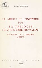 Télécharger le livre :  Le Milieu et l'individu dans la trilogie de Joris-Karl Huysmans