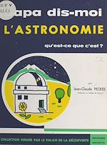 Télécharger le livre :  L'Astronomie : Qu'est ce que c'est ?