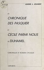 Télécharger le livre :  La «Chronique des Pasquier» et «Cécile parmi nous» de Duhamel (1) : Chronique et roman cyclique
