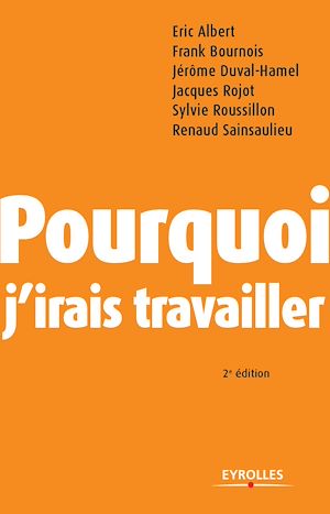 Téléchargez le livre :  Pourquoi j'irais travailler