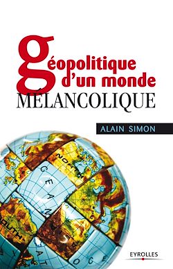 Télécharger le livre :  Géopolitique d'un monde mélancolique