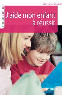 Télécharger le livre :  J'aide mon enfant à réussir