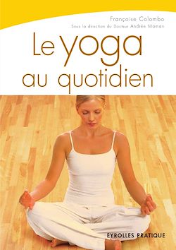 Télécharger le livre :  Le yoga au quotidien