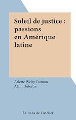 Télécharger le livre :  Soleil de justice : passions en Amérique latine