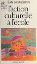 Télécharger le livre :  L'action culturelle à l'école
