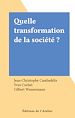 Télécharger le livre :  Quelle transformation de la société ?
